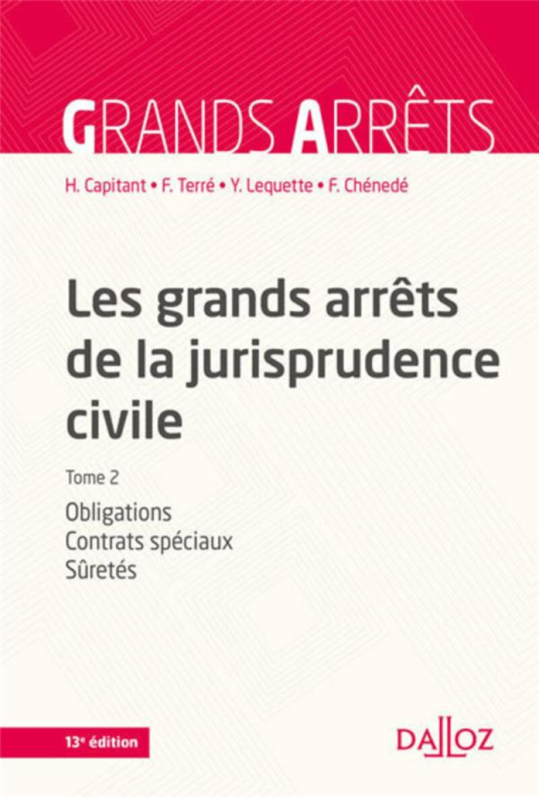 LES GRANDS ARRETS DE LA JURISPRUDENCE CIVILE TOME 2  -  OBLIGATIONS, CONTRATS SPECIAUX, SURETES (13E EDITION) - CAPITANT/TERRE - Dalloz