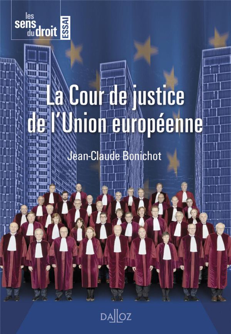 LA COUR DE JUSTICE DE L'UNION EUROPEENNE - BONICHOT JEAN-CLAUDE - DALLOZ