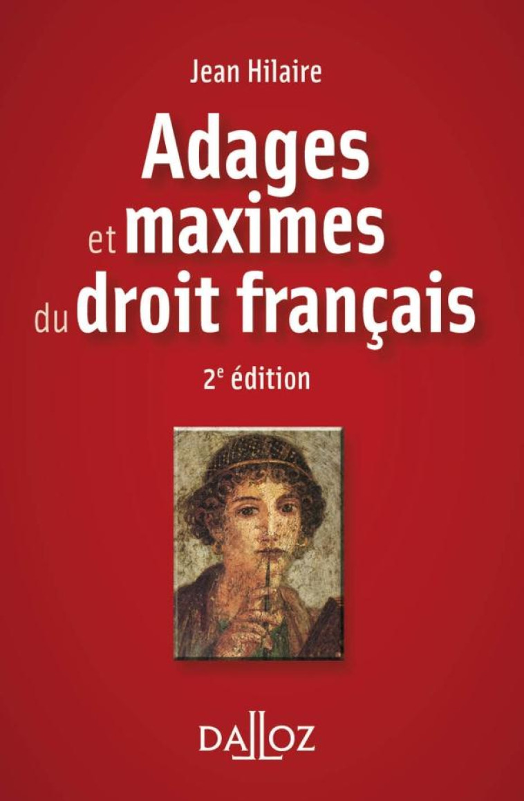 ADAGES ET MAXIMES DU DROIT FRANCAIS. 2E ED. - HILAIRE JEAN - Dalloz