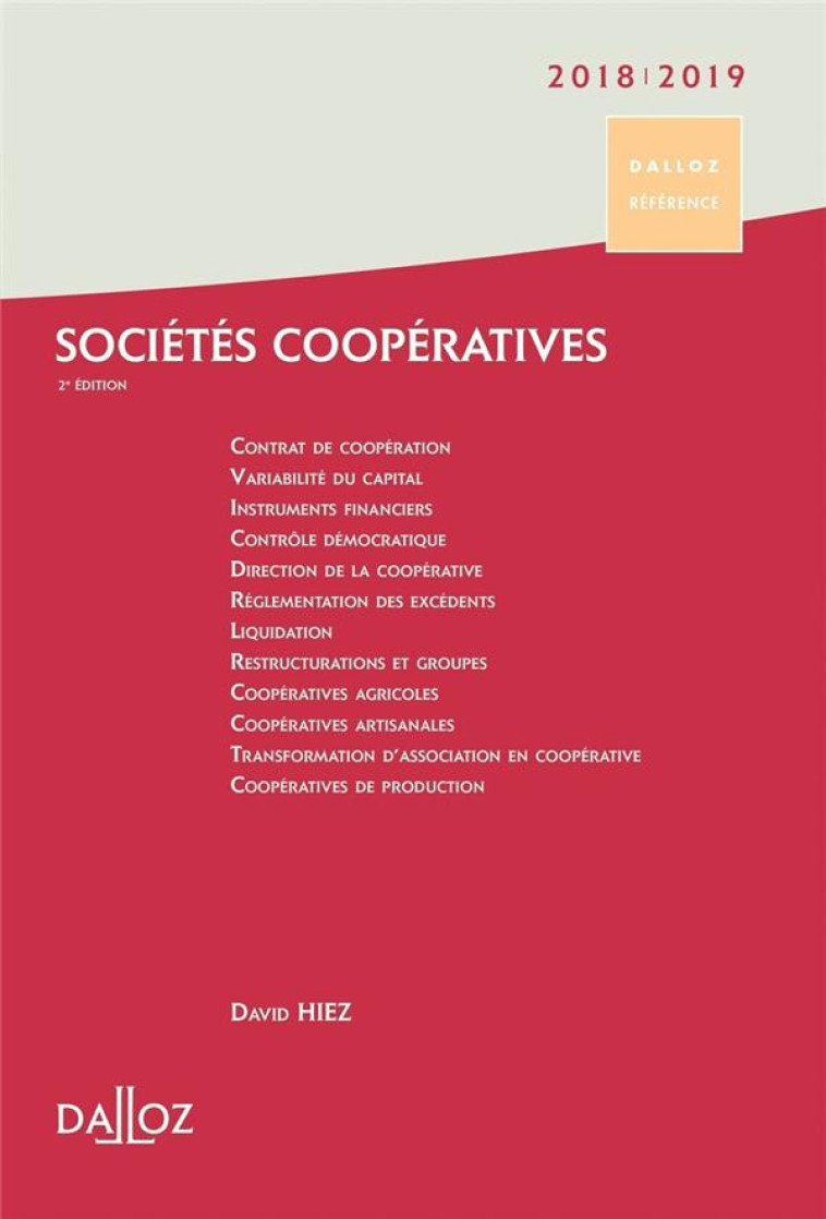 SOCIETES COOPERATIVES 2018/19. 2E ED. - CREATION . ORGANISATION . FONCTIONNEMENT - HIEZ DAVID - DALLOZ