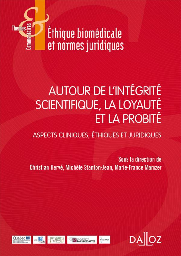 AUTOUR DE L'INTEGRITE SCIENTIFIQUE, LA LOYAUTE ET LA PROBITE  -  ASPECTS CLINIQUES, ETHIQUES ET JURIDIQUES - HERVE CHRISTIAN - Dalloz