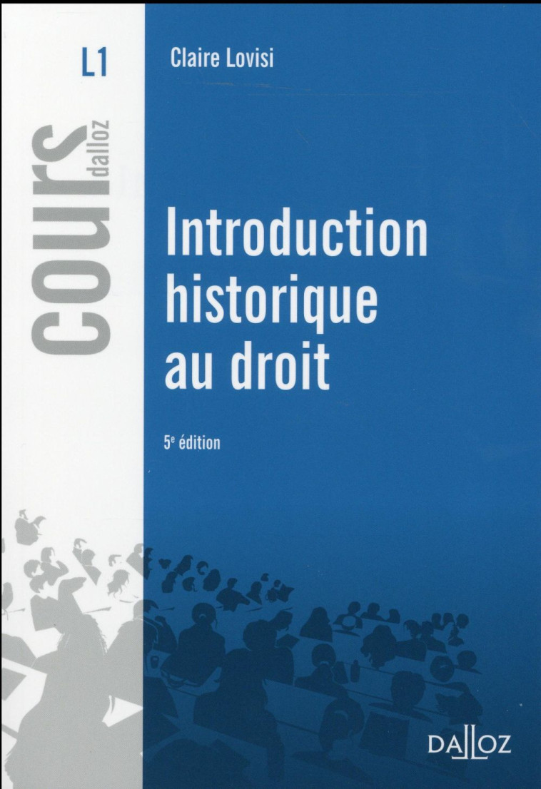 INTRODUCTION HISTORIQUE AU DROIT. 5E ED. - LOVISI CLAIRE - Dalloz