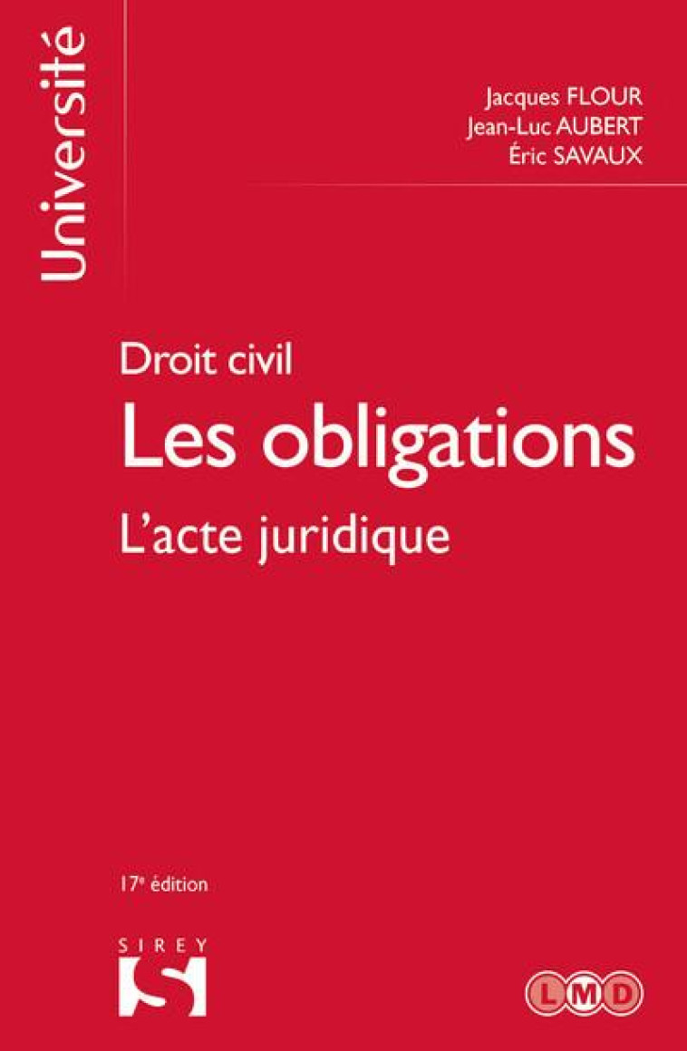 DROIT CIVIL : LES OBLIGATIONS TOME 1 : L'ACTE JURIDIQUE (17E EDITION) - FLOUR/AUBERT/SAVAUX - Sirey