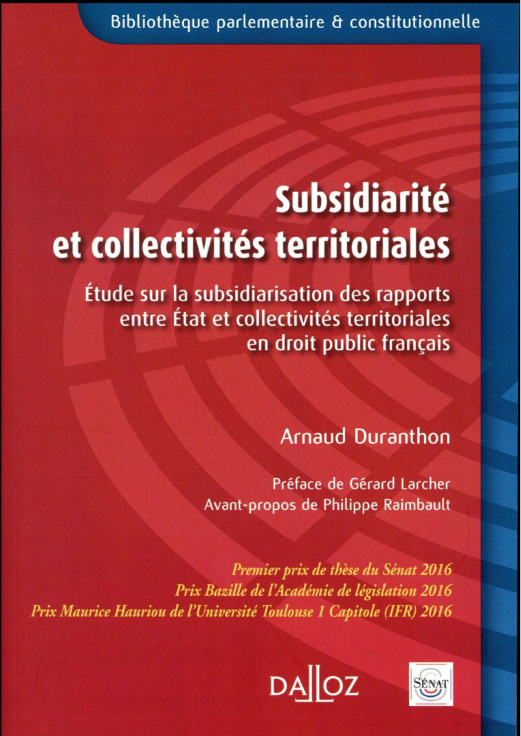 SUBSIDIARITE ET COLLECTIVITES TERRITORIALES  -  ETUDE SUR LA SUBSIDIARISATION DES RAPPORTS ENTRE ETAT ET COLLECTIVITES (EDITION 2017) - DURANTHON ARNAUD - Dalloz