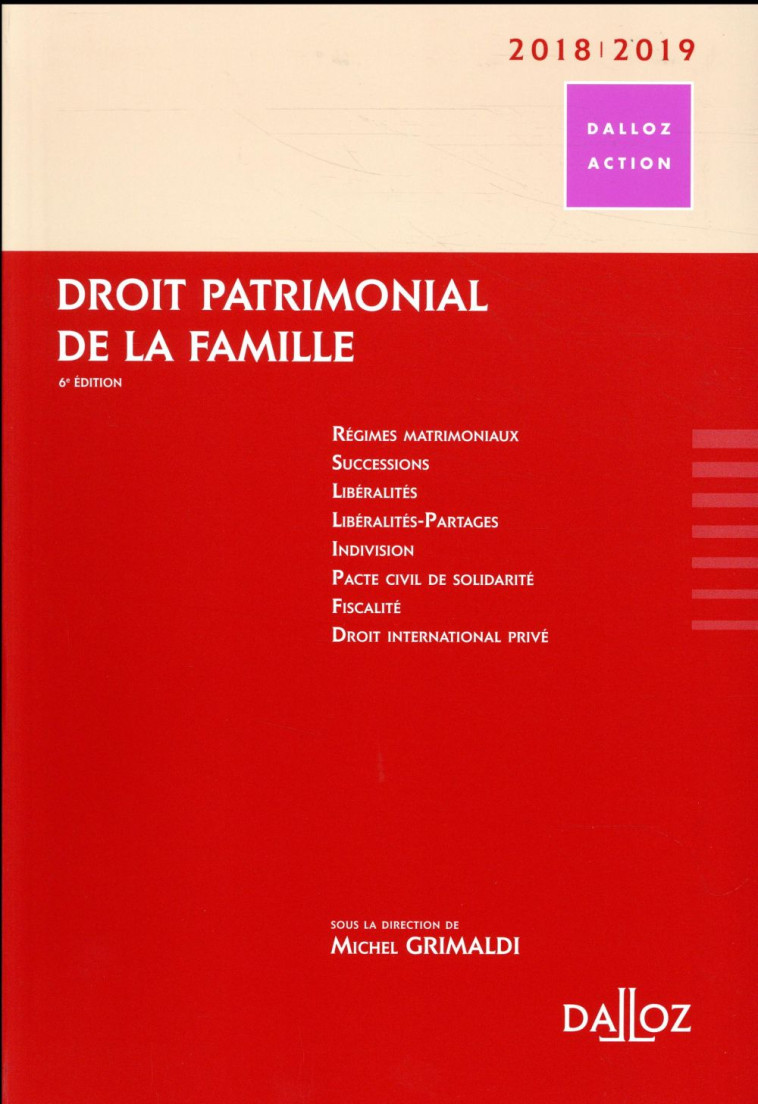 DROIT PATRIMONIAL DE LA FAMILLE (EDITION 2018/2019) - GRIMALDI/GORE/NICOD - Dalloz