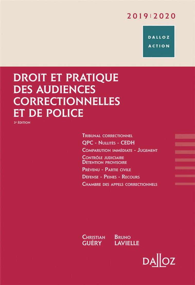 DROIT ET PRATIQUE DES AUDIENCES CORRECTIONNELLES ET DE POLICE 2019/20 3ED - GUERY/LAVIELLE - DALLOZ