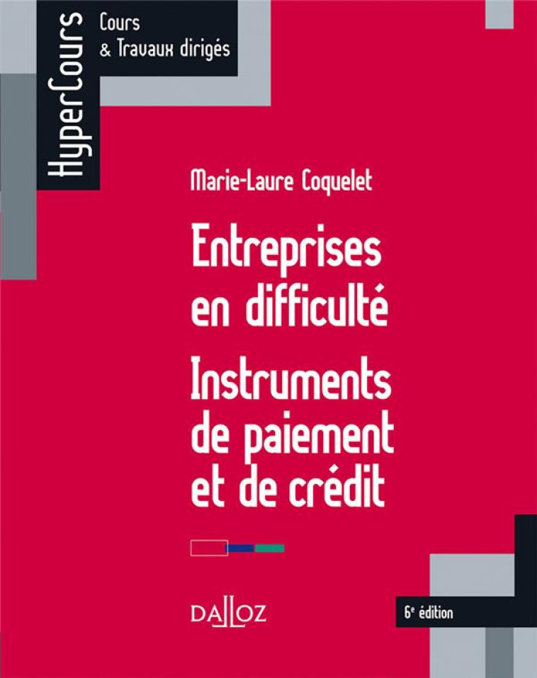 ENTREPRISES EN DIFFICULTE - INSTRUMENTS DE PAIEMENT ET DE CREDIT - COQUELET MARIE-LAURE - Dalloz