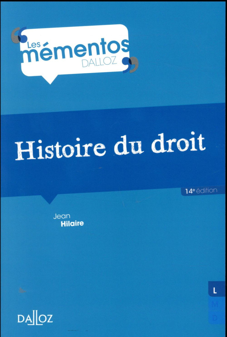 HISTOIRE DU DROIT  -  INTRODUCTION HISTORIQUE AU DROIT ET HISTOIRE DES INSTITUTIONS PUBLIQUES (14E EDITION) - HILAIRE JEAN - DALLOZ