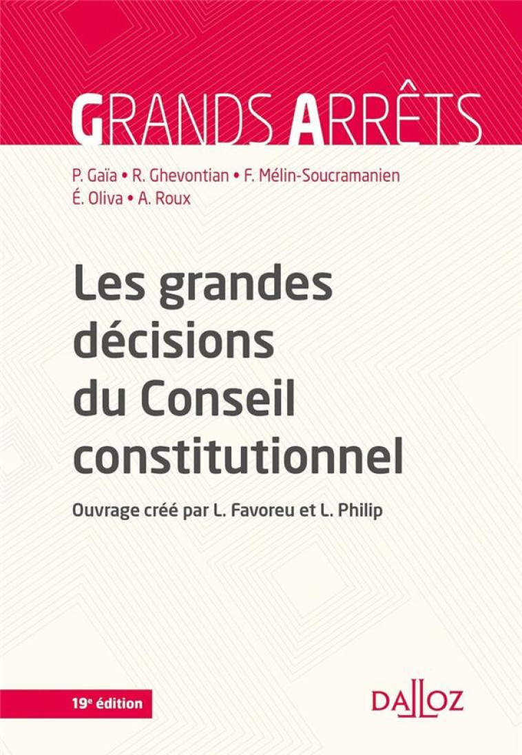 LES GRANDES DECISIONS DU CONSEIL CONSTITUTIONNEL 19ED - GAIA/GHEVONTIAN/ROUX - DALLOZ