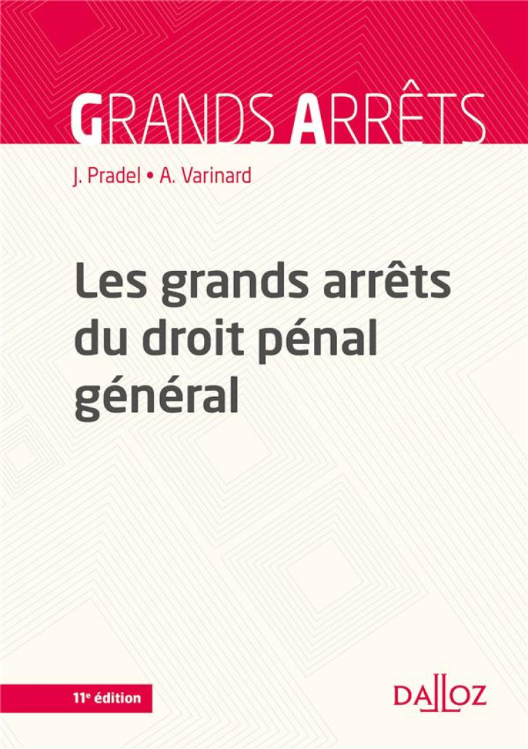 LES GRANDS ARRETS DU DROIT PENAL GENERAL - PRADEL/VARINARD - DALLOZ