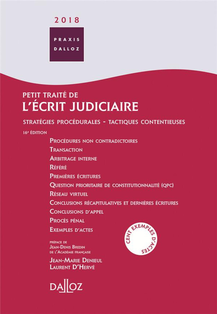 PETIT TRAITE DE L'ECRIT JUDICIAIRE (EDITION 2018) - DENIEUL/D-HERVE - DALLOZ