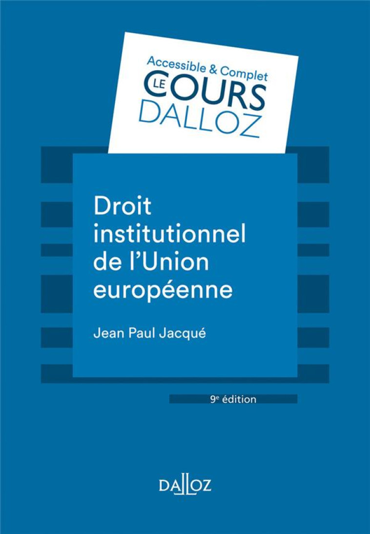 DROIT INSTITUTIONNEL DE L'UNION EUROPEENNE. 9E ED. - JACQUE JEAN PAUL - DALLOZ