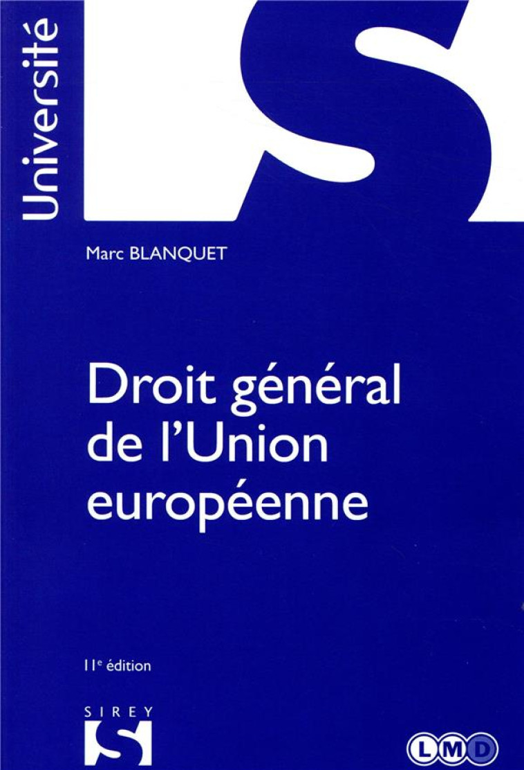 DROIT GENERAL DE L'UNION EUROPEENNE (11E EDITION) - BLANQUET MARC - DALLOZ