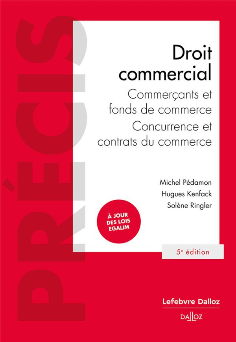 DROIT COMMERCIAL : COMMERCANTS ET FONDS DE COMMERCE  -  CONCURRENCE ET CONTRATS DU COMMERCE (5E EDITION) - PEDAMON/KENFACK - DALLOZ