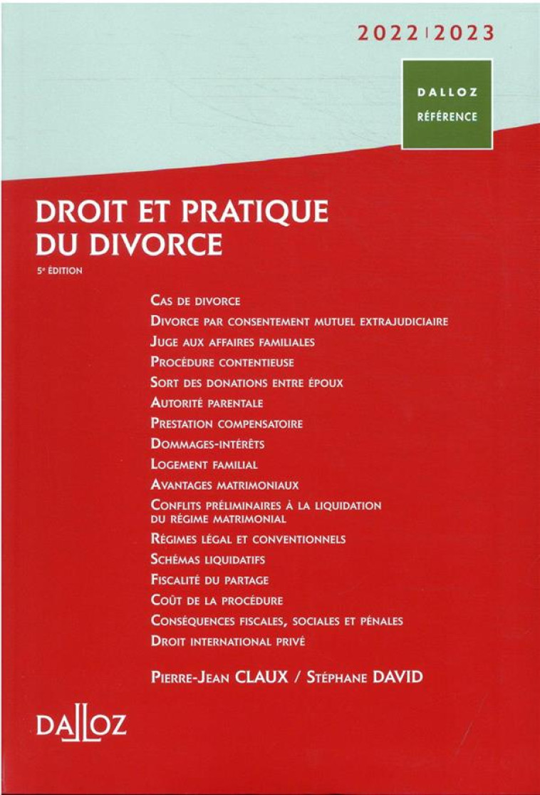 DROIT ET PRATIQUE DU DIVORCE 2022/2023. 5E ED. - CLAUX/DAVID/BOICHE - DALLOZ