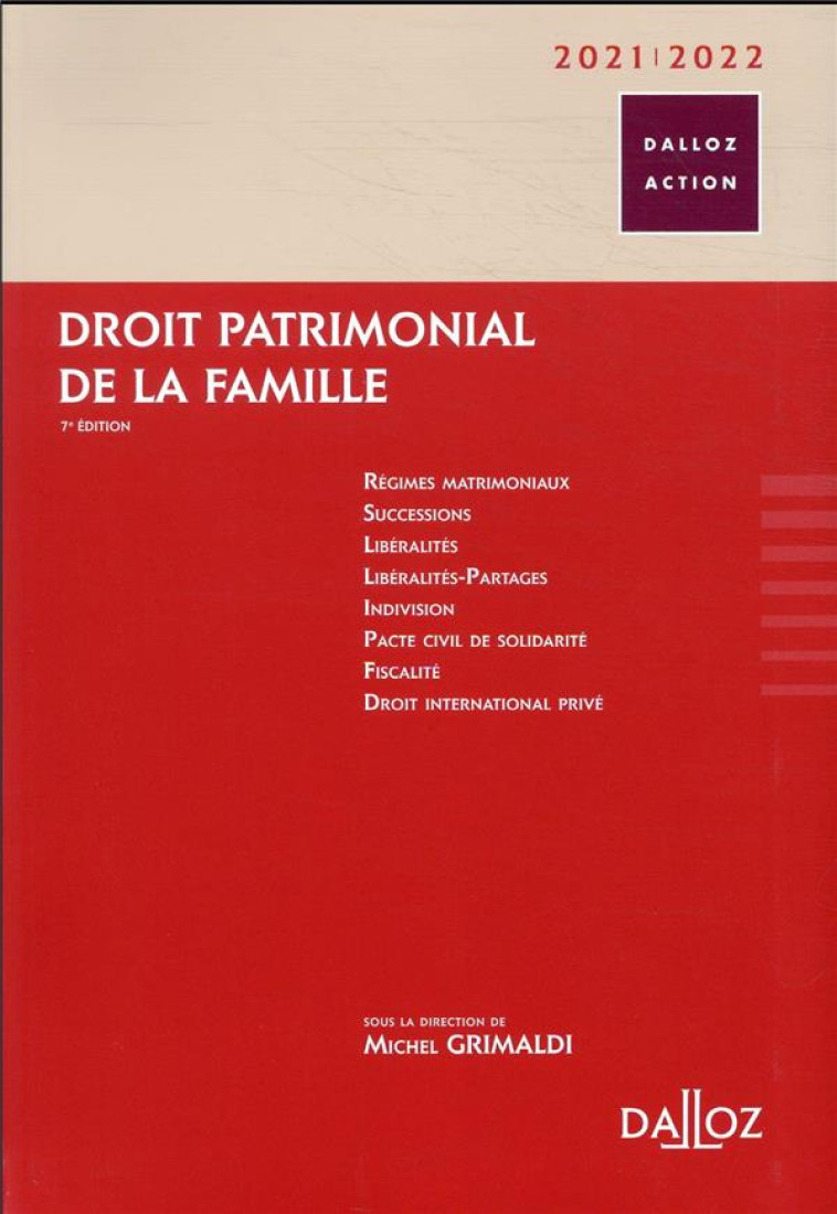 DROIT PATRIMONIAL DE LA FAMILLE (EDITION 2021/2022) - GRIMALDI/BICHERON - DALLOZ