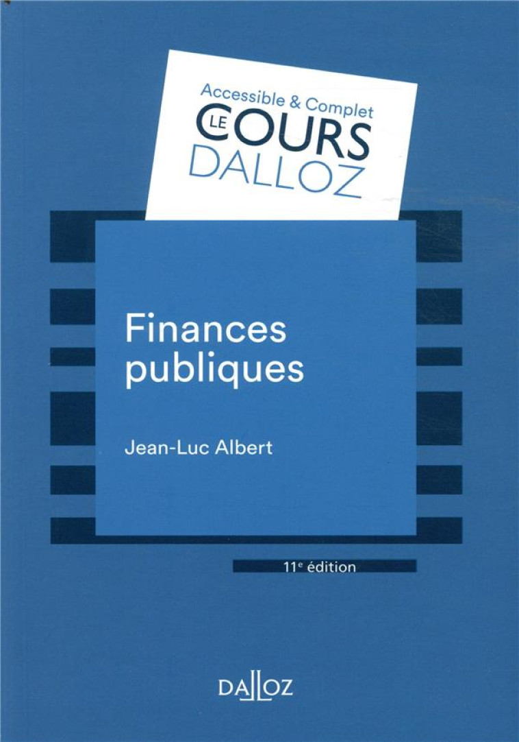 FINANCES PUBLIQUES (11E EDITION) - ALBERT JEAN-LUC - DALLOZ