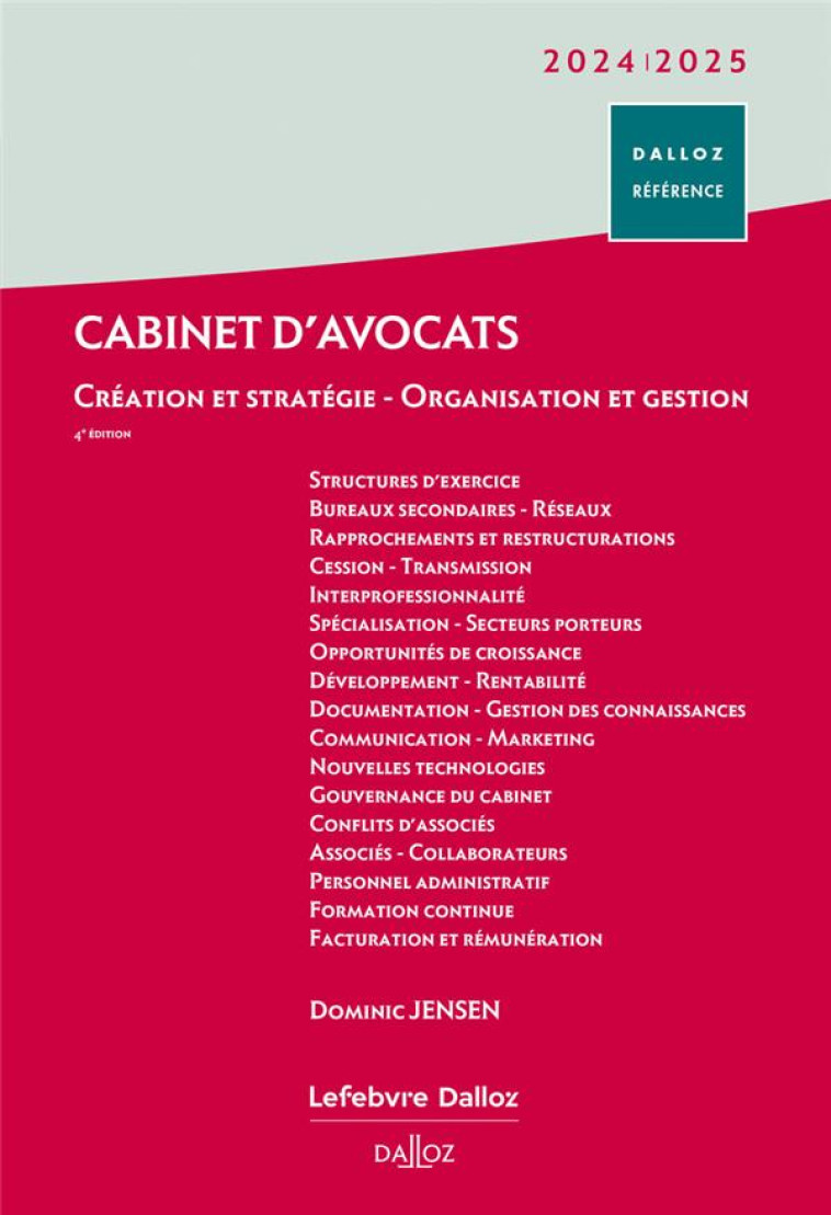 CABINET D'AVOCATS  -  CREATION ET STRATEGIE, ORGANISATION ET GESTION (EDITION 2024/2025) - JENSEN DOMINIC - DALLOZ