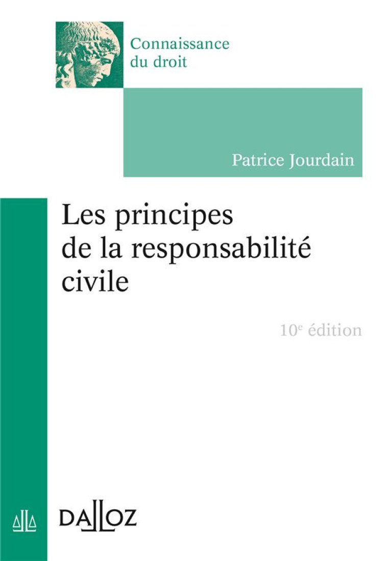 LES PRINCIPES DE LA RESPONSABILITE CIVILE (10E EDITION) - JOURDAIN PATRICE - DALLOZ