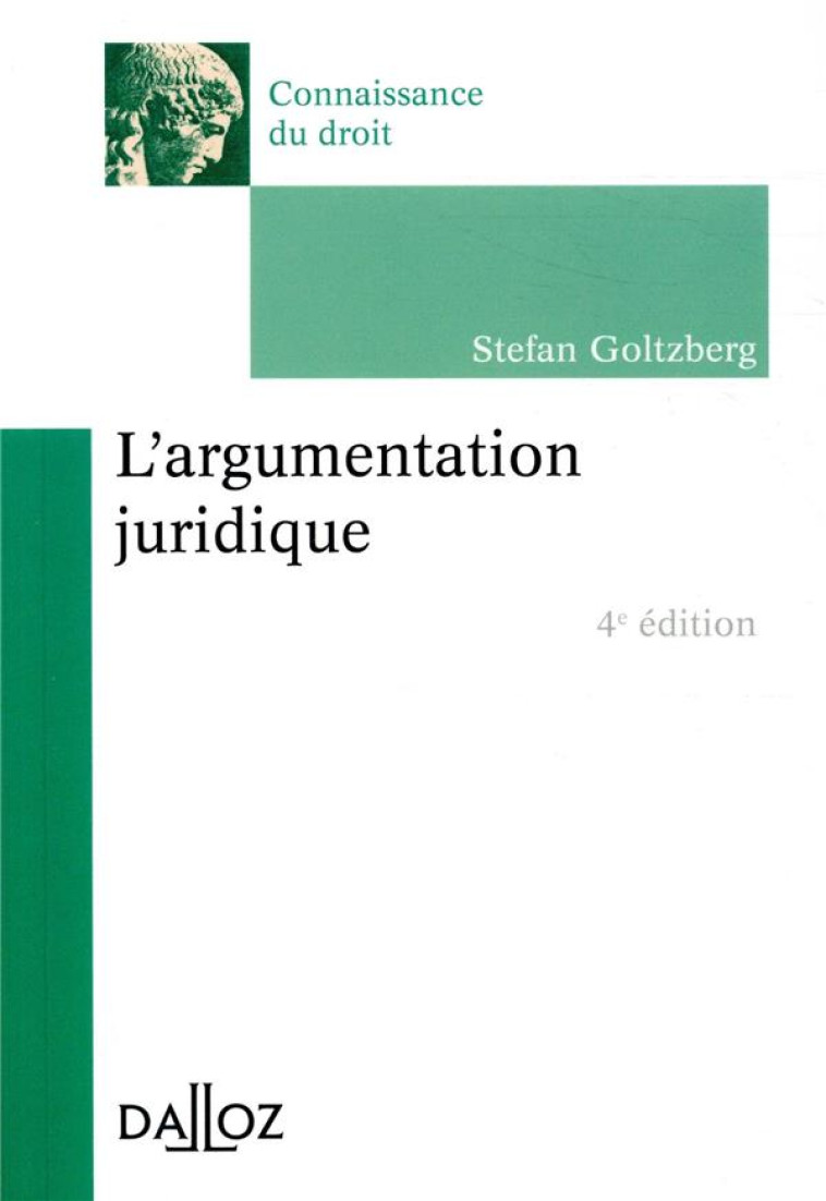 L'ARGUMENTATION JURIDIQUE (4E EDITION) - GOLTZBERG STEFAN - DALLOZ