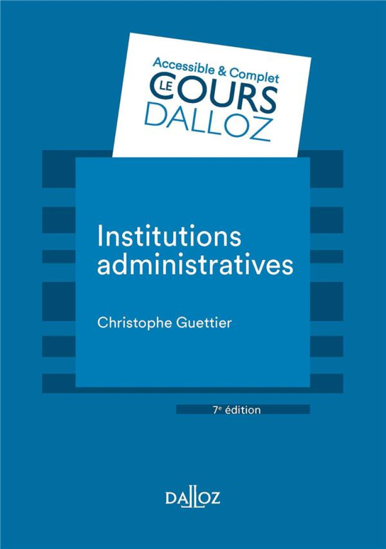 INSTITUTIONS ADMINISTRATIVES - GUETTIER CHRISTOPHE - DALLOZ