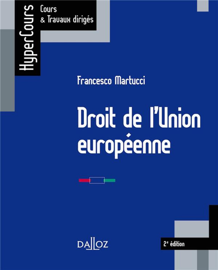 DROIT DE L'UNION EUROPEENNE - MARTUCCI FRANCESCO - DALLOZ