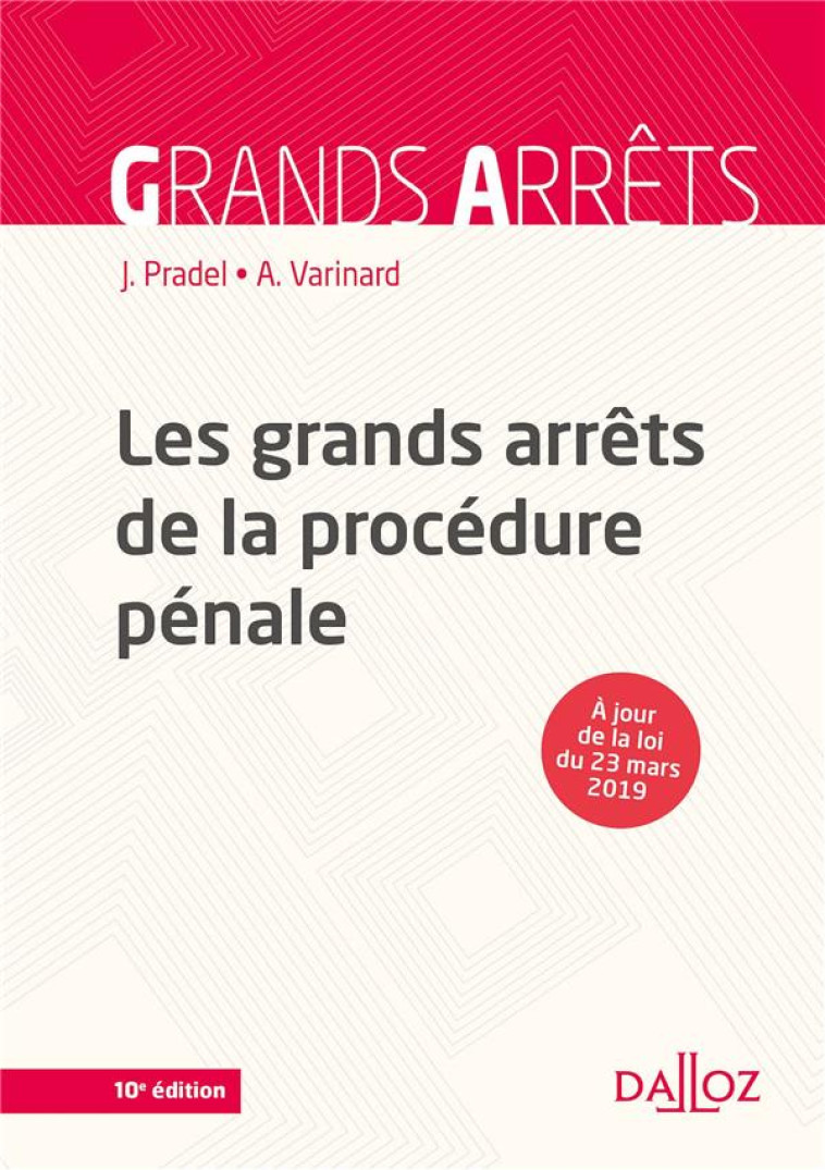 LES GRANDS ARRETS DE LA PROCEDURE PENALE. 10E ED. - PRADEL/VARINARD - DALLOZ