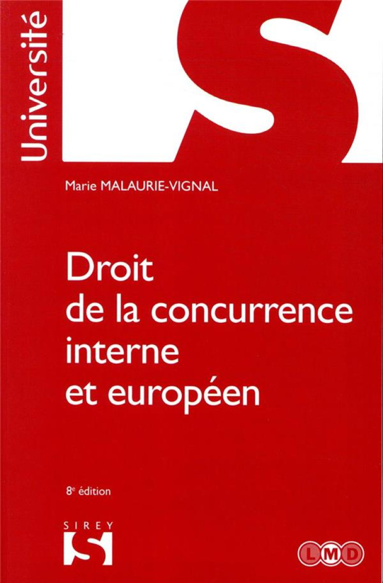 DROIT DE LA CONCURRENCE INTERNE ET EUROPEEN - MALAURIE-VIGNAL M. - DALLOZ