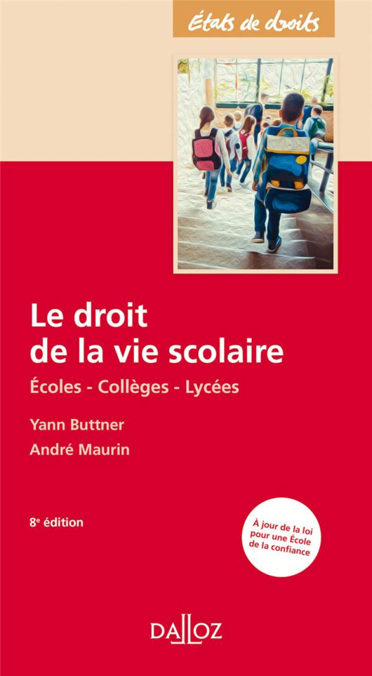 LE DROIT DE LA VIE SCOLAIRE. 8E ED. - ECOLES - COLLEGES - LYCEES - BUTTNER/MAURIN - DALLOZ