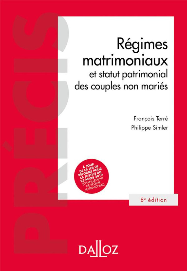 REGIMES MATRIMONIAUX ET STATUT PATRIMONIAL DES COUPLES NON MARIES - TERRE/SIMLER - DALLOZ