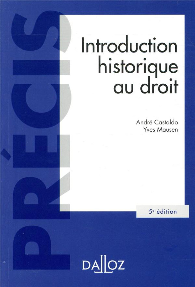 INTRODUCTION HISTORIQUE AU DROIT (5E EDITION) - CASTALDO/MAUSEN - DALLOZ