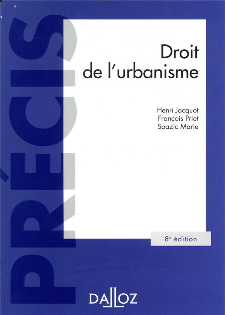 DROIT DE L'URBANISME. 8E ED. - JACQUOT/PRIET/MARIE - DALLOZ