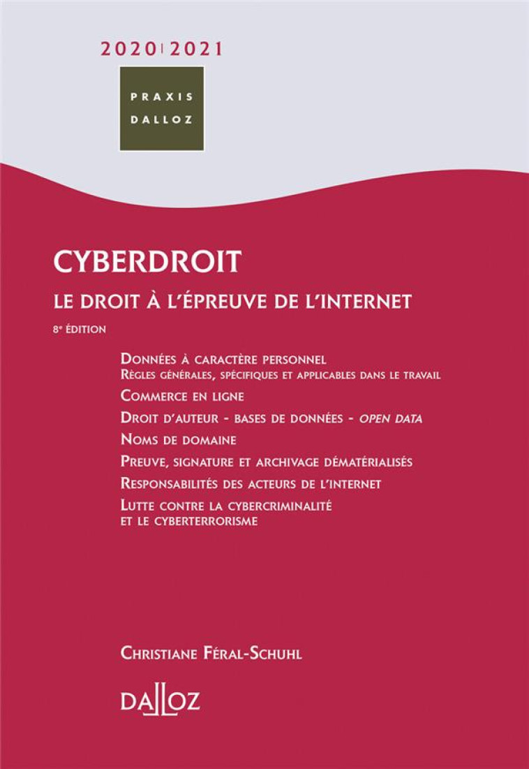 CYBERDROIT  -  LE DROIT A L'EPREUVE DE L'INTERNET (EDITION 2020/2021) - FERAL-SCHUHL C. - DALLOZ