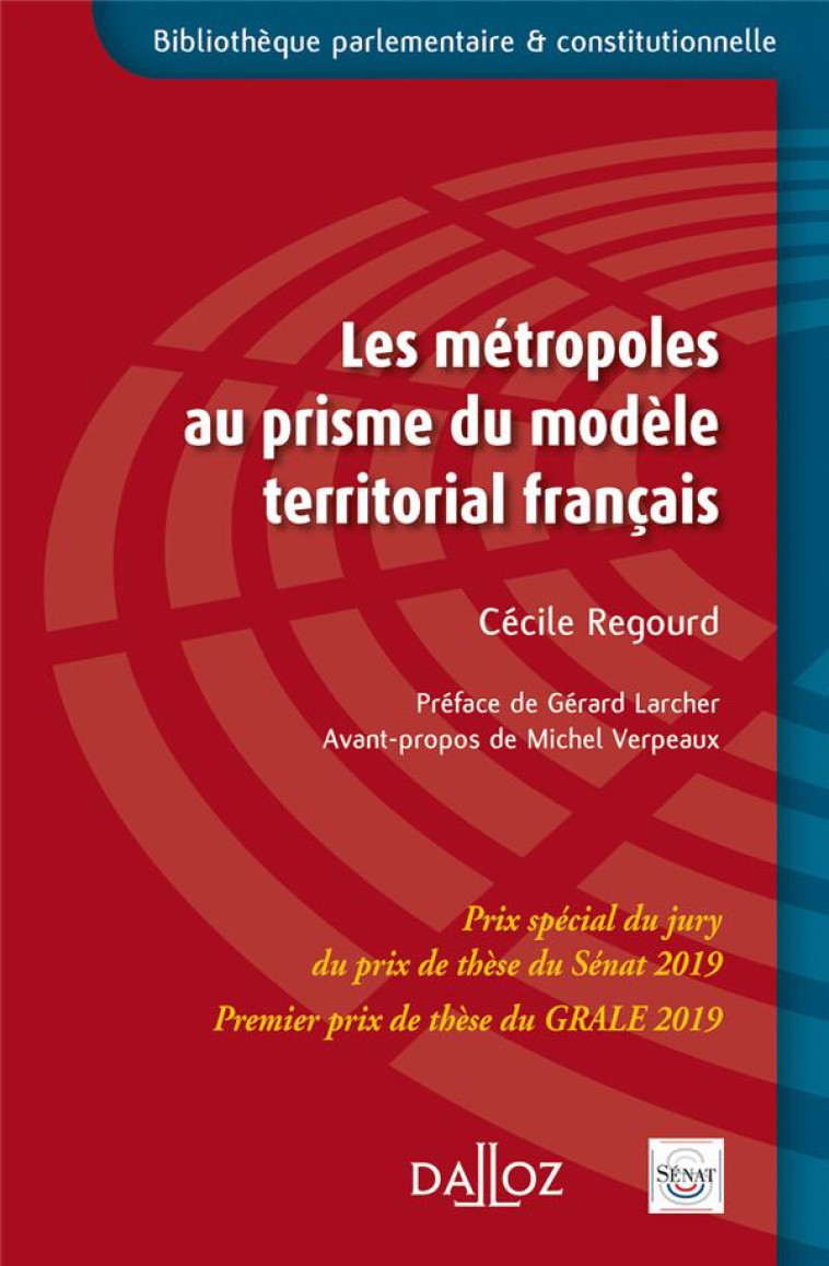 LES METROPOLES AU PRISME DU MODELE TERRITORIAL FRANCAIS - REGOURD CECILE - DALLOZ