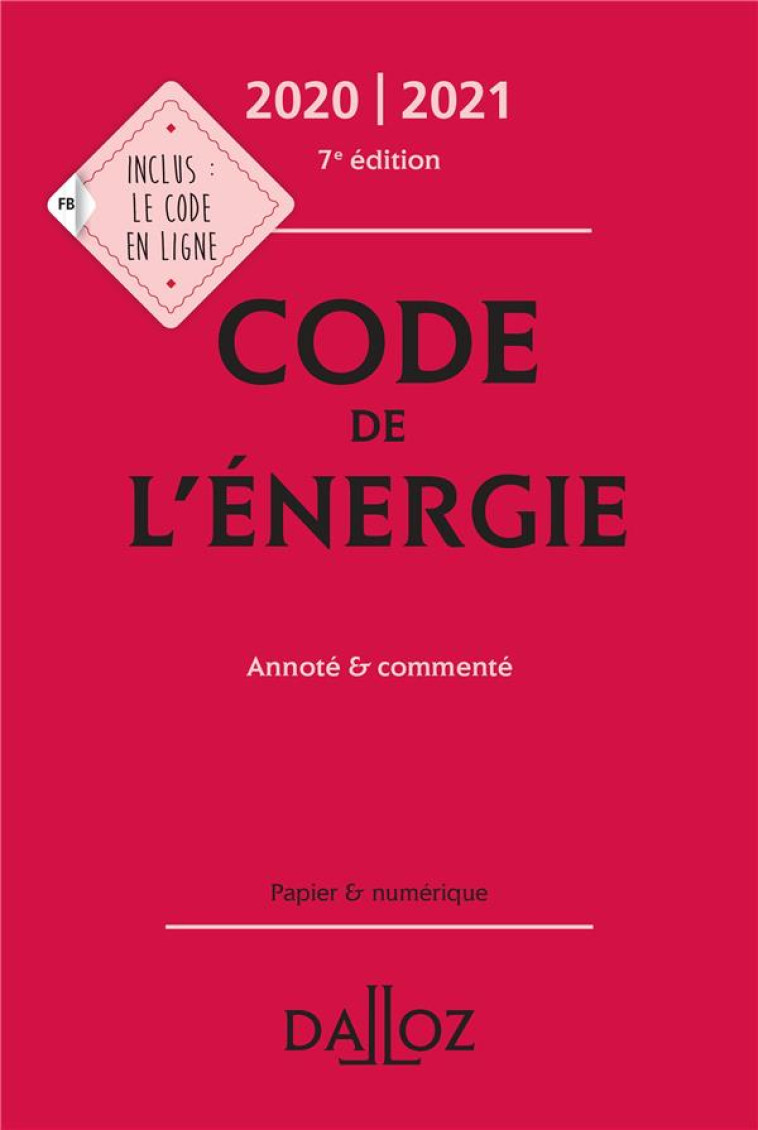 CODE DE L'ENERGIE, ANNOTE et COMMENTE (EDITION 2020/2021) - BOITEAU/COGNET EZAN - DALLOZ