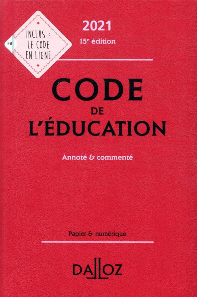 CODE DE L'EDUCATION, ANNOTE ET COMMENTE (EDITION 2021) - DEBENE MARC - DALLOZ