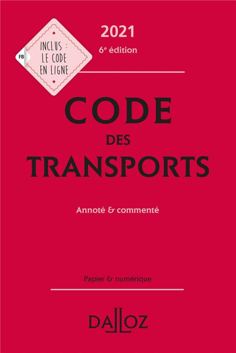 CODE DES TRANSPORTS, ANNOTE ET COMMENTE (EDITION 2021) - BON-GARCIN/LEVY - DALLOZ