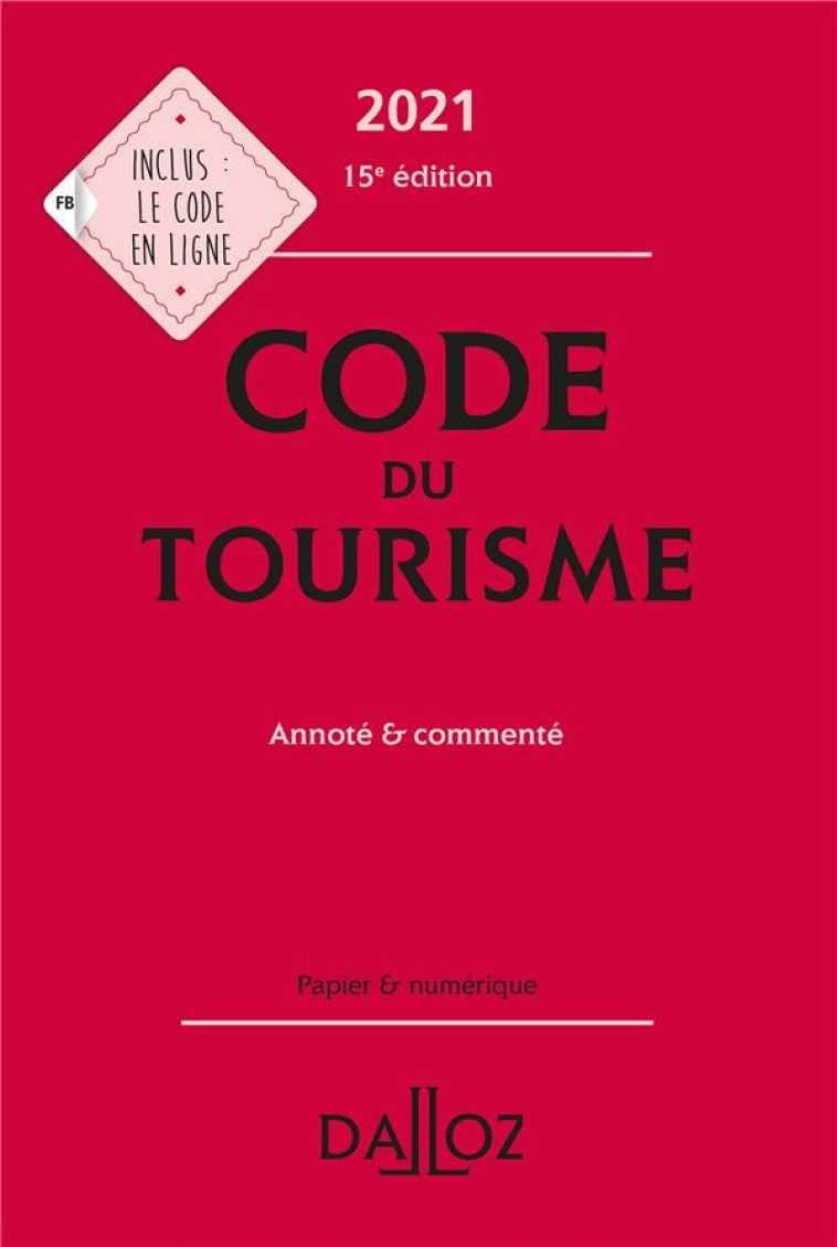 CODE DU TOURISME, ANNOTE ET COMMENTE (EDITION 2021) - COLLECTIF/BARREY - DALLOZ