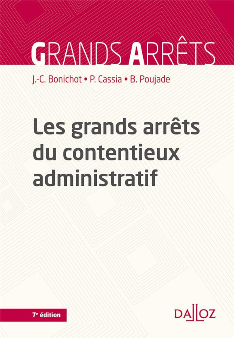 LES GRANDS ARRETS DU CONTENTIEUX ADMINISTRATIF - BONICHOT/CASSIA - DALLOZ