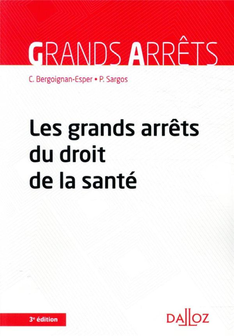 LES GRANDS ARRETS DU DROIT DE LA SANTE - BERGOIGNAN-ESPER - DALLOZ