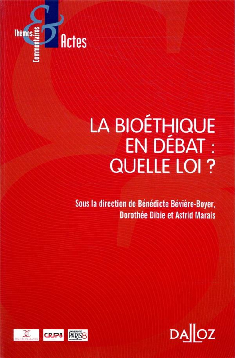 LA BIOETHIQUE EN DEBAT : LA FIN DE VIE - BOYER-BEVIERE B. - DALLOZ