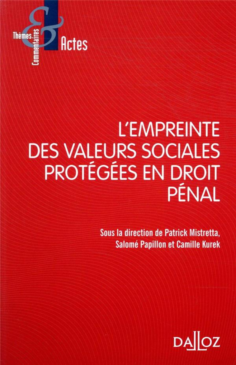 L'EMPREINTE DES VALEURS SOCIALES PROTEGEES EN DROIT PENAL - KUREK CAMILLE - DALLOZ