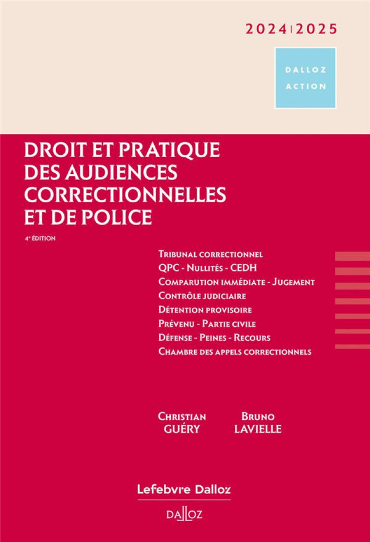 DROIT ET PRATIQUE DES AUDIENCES CORRECTIONNELLES ET DE POLICE (EDITION 2023/2024) - GUERY/LAVIELLE - DALLOZ