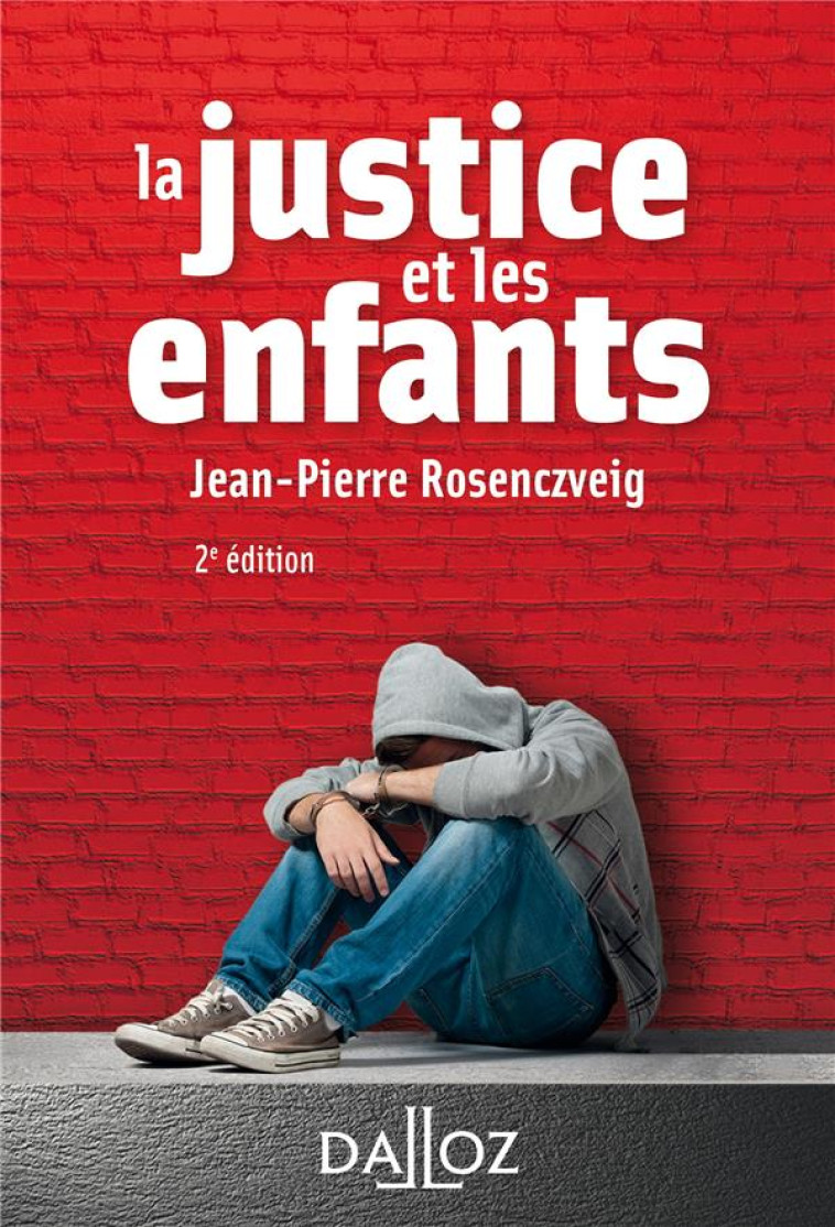 LA JUSTICE ET LES ENFANTS - ROSENCZVEIG J-P. - DALLOZ