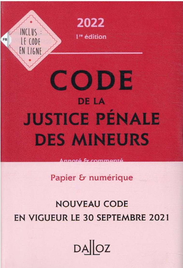 CODE DE LA JUSTICE PENALE DES MINEURS, ANNOTE ET COMMENTE (EDITION 2022) - COLLECTIF - DALLOZ