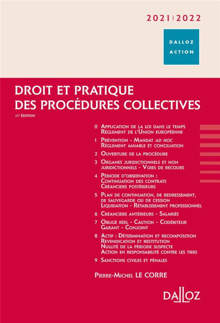 DROIT ET PRATIQUE DES PROCEDURES COLLECTIVES 2021/2022. 11E ED. - LE CORRE P-M. - DALLOZ