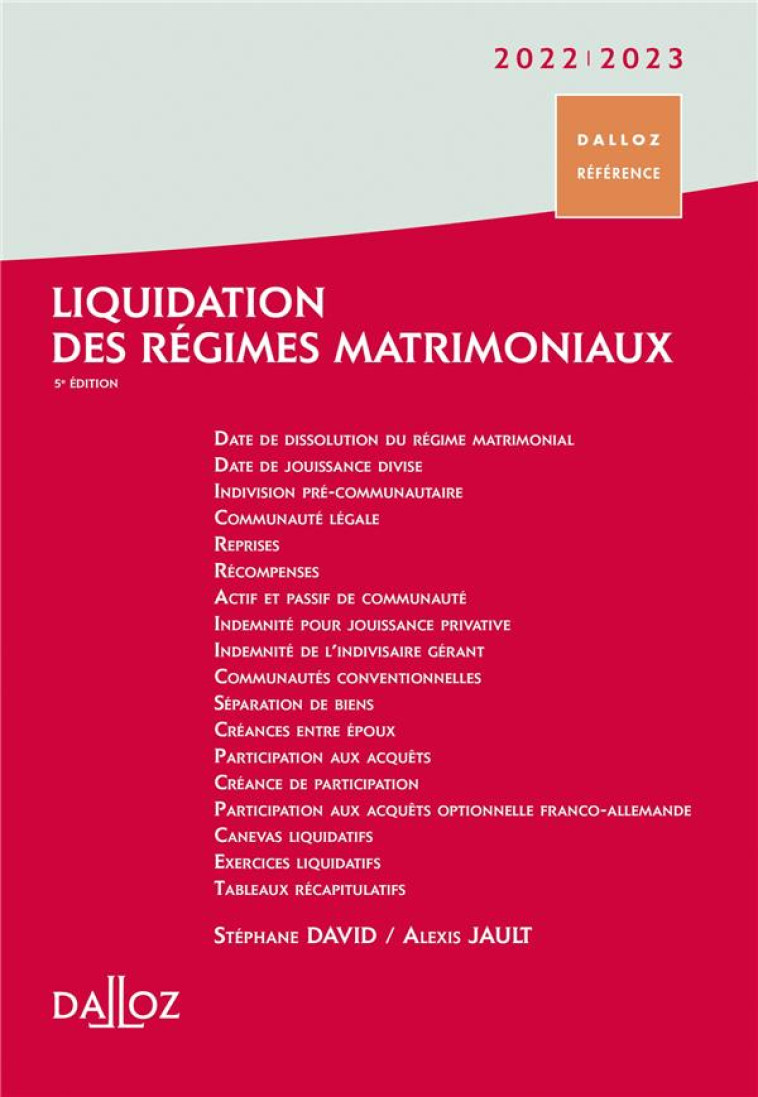 LIQUIDATION DES REGIMES MATRIMONIAUX (EDITION 2022/2023) - DAVID/JAULT - DALLOZ