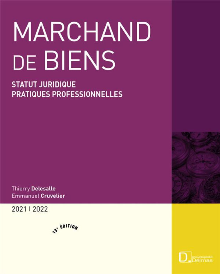 MARCHAND DE BIENS 2021/22. 13E ED. - STATUT JURIDIQUE. PRATIQUES PROFESSIONNELLES - CRUVELIER EMMANUEL - DALLOZ