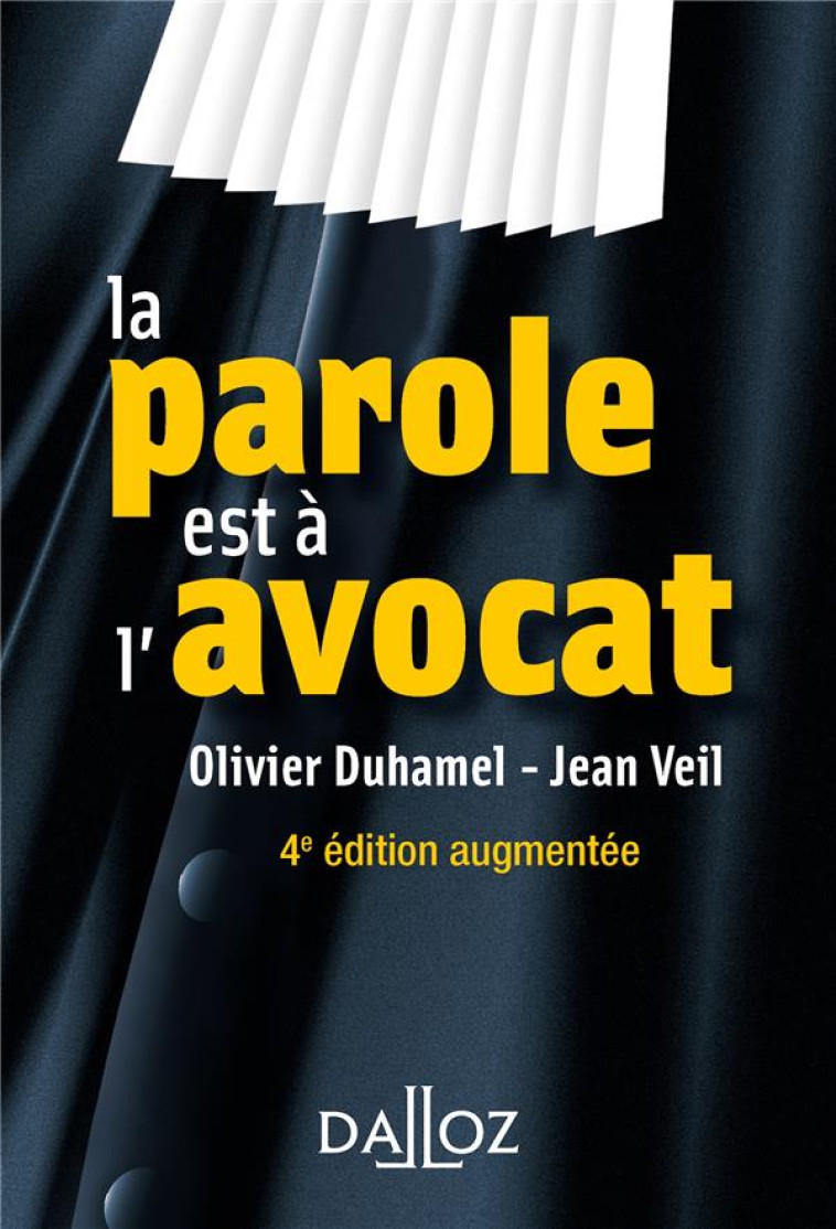 LA PAROLE EST A L'AVOCAT - DUHAMEL/VEIL - DALLOZ