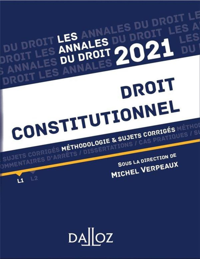 DROIT CONSTITUTIONNEL  -  METHODOLOGIE et SUJETS CORRIGES (EDITION 2021) - VERPEAUX MICHEL - DALLOZ